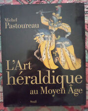 L'art héraldique au Moyen Âge - Michel Pastoureau - Seuil - Etat neuf