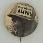 Bring Me Back Alive Anti-Vietnam War Peace Cause Protest PINBACK Button 1960's