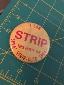 VINTAGE Body Shop Automotive I Can Strip Your Paints Off FUNNY PIN BACK BUTTON  - Picture 1 of 2