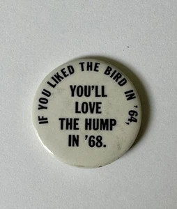 IF YOU LIKED the BIRD in 64 YOU'LL LOVE the HUMP in 68 - HUMPHREY for President - Picture 1 of 2