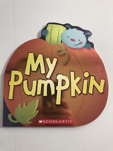 My Pumpkin by Lily Karr (2014) - Scholastic Books - Halloween Board Book - Picture 1 of 3