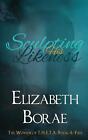 Sculpting His Likeness: The Women of T.H.E.T.A. Book 4: Faye by Elizabeth Borae