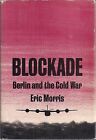 Blockade (Berlin and the Cold War) by Eric Morris