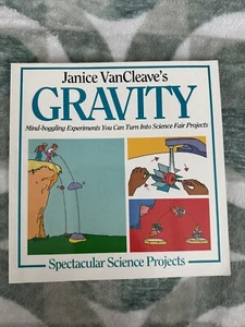 GRAVITY, by Janice VanCleave — Spectacular Science Projects - Picture 1 of 4