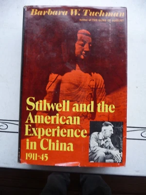 STILWELL AND THE AMERICAN EXPERIENCE IN CHINA Barbara W. Tuchman 1971 1st Print - Image 1 of 4