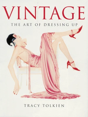 VINTAGE STYLE ART OF DRESSING UP: the art of dress... by Tolkien, Tracy Hardback - Image 1 of 2