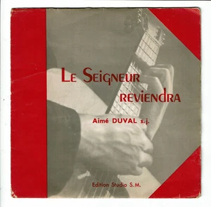 Aimé DUVAL S.J. 45T EP LE SEIGNEUR REVIENDRA - J'AI JOUE DE LA FLUTE - SM 45-04 - Imagen 1 de 3