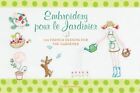Embroidery Pour Le Jardinier: 100 Fr... By Blondeau, Sylvie Paperback / Softback