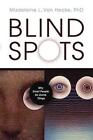 Blind Spots: Why Smart People Do Dumb Things by Madeleine L. Van Hecke (English)
