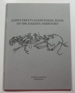 Japh's Pretty Good Fossil Book of the Dakota Territory 1991 Boyce Paleontology - Imagen 1 de 6
