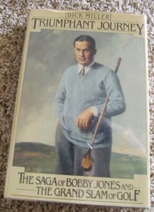 TRIUMPHANT JOURNEY SAGA OF BOBBY JONES & GRAND SLAM 1ST AUTHOR SIGNED - Picture 1 of 9