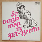 LP SO TANZTE MAN IN ALT-BERLIN AMIGA 855243 SCHLAGER DDR 12" VINYL SCHALLPLATTEN