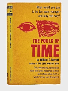 The Fools of Time  William E. Barrett 1964 Pocket Cardinal 1st Print Youth Serum - Imagen 1 de 3