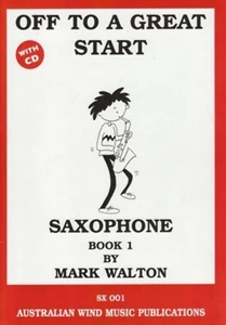 Off to a Great Start Book 1 - Alto Saxophone/CD by Mark Walton Australian Wind M - Picture 1 of 1