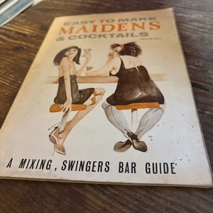 Easy to Make Maidens & Cocktails A Mixing, Swingers Bar Guide (softcover) 1965 - Foto 1 di 8