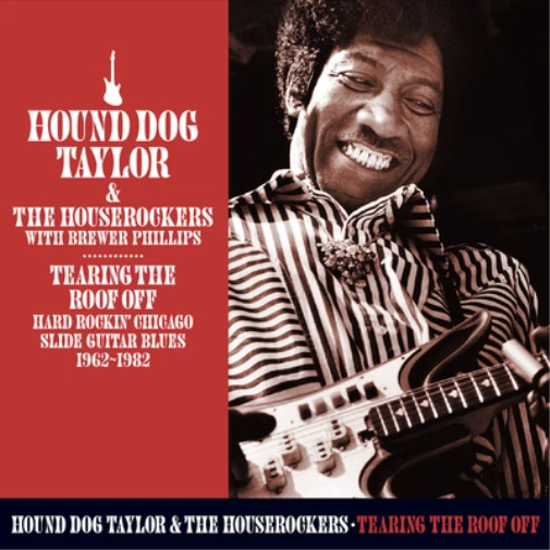 Hound Dog Taylor and The Tearing the Roof Off: Hard Rockin' Ch (CD) (US IMPORT) - Bild 1 von 1