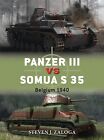 Panzer III vs Somua S 35 - Belgium 1940 (Duel Nr. 63) Steven J. Zaloga