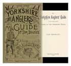 BRADLEY, TOM The Yorkshire anglers' guide to the whole of the fishing on the Yor