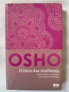 OSHO O livro das mulheres Como entrar em contato com o poder feminino Portuguese - Picture 1 of 4