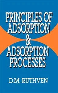 Principles of Adsorption and Adsorption Processes, Hardcover by Ruthven, Doug... - Foto 1 di 5