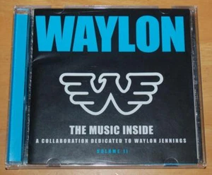 The Music Inside Volume 2: A Collaboration Dedicated To Waylon Jennings - US CD - Imagen 1 de 5