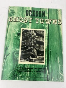 Oregon Ghost Towns - Lambert Florin, 1970 sc, Superior Publishing Company - Picture 1 of 14