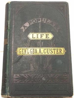 A POPULAR LIFE OF GEN'L GEO.A.CUSTER 1876 BY FREDERICK WHITTAKER 1ST EDITION - Image 1 of 2