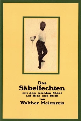 Walther Meienreis - Das Säbelfechten mit dem leichten Säbel Hieb und Stich