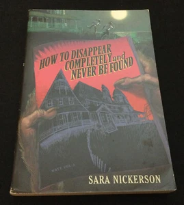 Sara Nickerson: How to Disappear Completely and Never Be Found (2002 Trade PB) - Picture 1 of 4