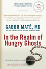 Gabor Mate Md In The Realm Of Hungry Ghosts Taschenbuch