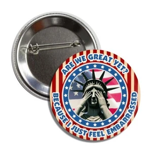 Anti Trump Button Pin, sind wir schon toll? Weil es mir einfach peinlich ist 2,25" - Bild 1 von 1