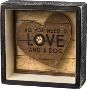 You Need Is Love And A Dog 5" x 5" x 1.75" Reverse Box Sign Primitives By Kathy - Picture 1 of 1
