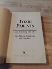Toxic Parents, Overcoming Their Hurtful Legacy,Reclaiming Your Life, S. Forward 