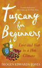 Tuscany for Beginners, by Imogen Edwards-Jones, ----Paperback