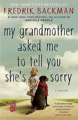 My Grandmother Asked Me To Tell You She's Sorry: A Novel Fredrik • 5.45$