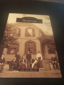 Images of America Ser.: Norton by Lisa Ann Merrick (2015, Trade Paperback) - Picture 1 of 2