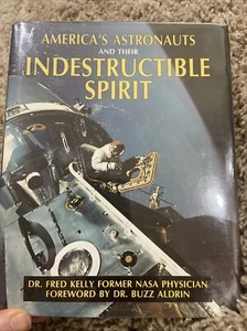 America’s Astronauts and Their Indestructible Spirit, First Edition, First Print - Foto 1 di 22