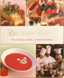 Delicious Disney : The Disney Chefs with Pam Brandon (Hardcover, 2006) BRAND NEW - Picture 1 of 7