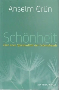 Schönheit : eine neue Spiritualität der Lebensfreude. Grün, Anselm: - Bild 1 von 1