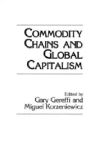 Commodity Chains and Global Capitalism (Contributions in Economics and Economic  - Image 1 of 1
