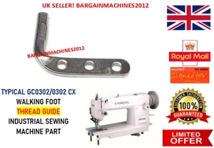 TYPICAL GC0302/0302 CX THREAD GUIDE WALKING FOOT INDUSTRIAL SEWING MACHINE PART - Picture 1 of 3