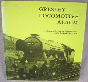 GRESLEY LOCOMOTIVE ALBUM Locomotives of Gresley in the British Railway Era HB DW - Picture 1 of 1