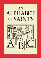 An Alphabet of Saints by Msgr. Benson, Robert Hugh: New