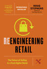 Reengineering Retail: The Future of Selling in a Post-Digital World - GOOD