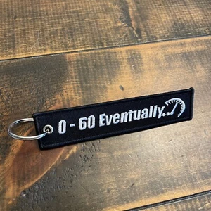 0-60 Eventually KEYCHAIN For Jeep big Trucks Slow 4x4 Offroad Funny USA - Bild 1 von 3