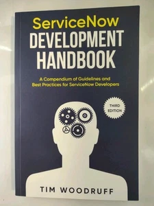 ServiceNow Development Handbook - Third Edition: A compendium of ServiceNow NEW - Picture 1 of 2