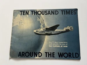 TEN THOUSAND TIMES AROUND THE WORLD PAN AM WWII BOOKLET-CLIPPERS AT WAR - Imagen 1 de 13