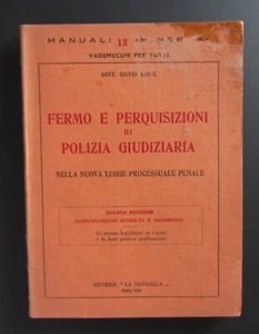 Silvio Lione FERMO E PERQUISIZIONI DI POLIZIA GIUDIZIARIA 1956 La Navicella - Foto 1 di 8