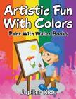 Jupiter Kids Artistic Fun With Colors (Poche)