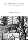 Stephen Deng A Cultural History Of Money In The Renaissance (Copertina Rigida)